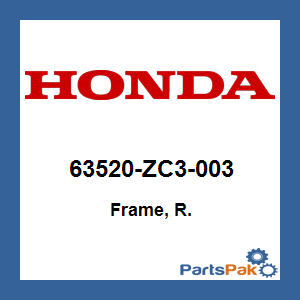 Honda 63520-ZC3-003 Frame, Right; 63520ZC3003