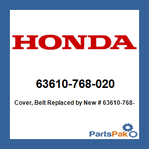 Honda 63610-768-020 Cover, Belt; New # 63610-768-030