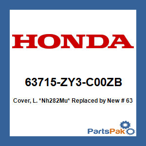 Honda 63715-ZY3-C00ZB Cover, Left *Nh282Mu* (Oyster Silver); New # 63715-ZY3-C02ZB