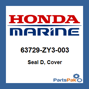 Honda 63729-ZY3-003 Seal D, Cover; 63729ZY3003