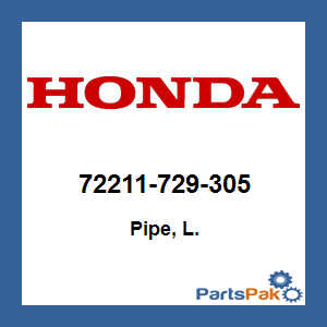 Honda 72211-729-305 Pipe, Left; 72211729305