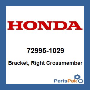 Honda 72995-1029 Bracket, Right Crossmember; 729951029