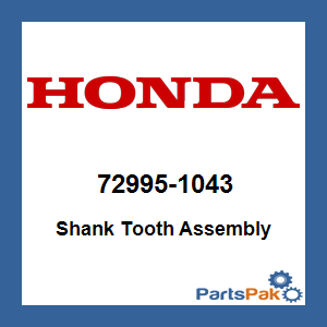 Honda 72995-1043 Shank Tooth Assembly; 729951043