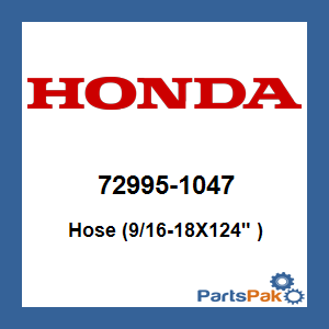 Honda 72995-1047 Hose (9/16-18X124-inch ); 729951047