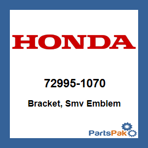 Honda 72995-1070 Bracket, Smv Emblem; 729951070