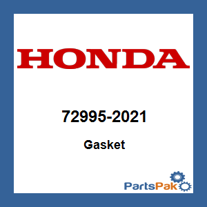 Honda 72995-2021 Gasket; 729952021