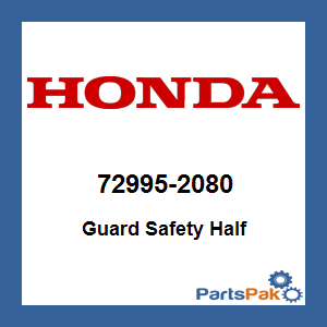 Honda 72995-2080 Guard Safety Half; 729952080