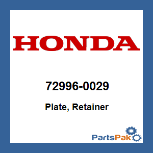 Honda 72996-0029 Plate, Retainer; 729960029