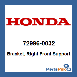 Honda 72996-0032 Bracket, Right Front Support; 729960032