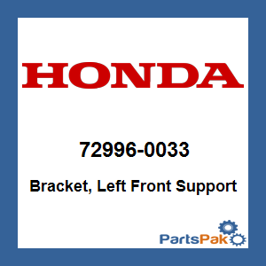 Honda 72996-0033 Bracket, Left Front Support; 729960033