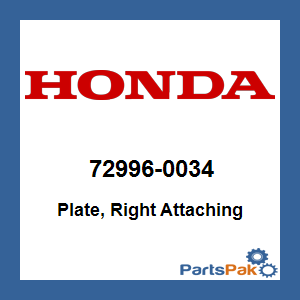 Honda 72996-0034 Plate, Right Attaching; 729960034