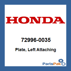 Honda 72996-0035 Plate, Left Attaching; 729960035