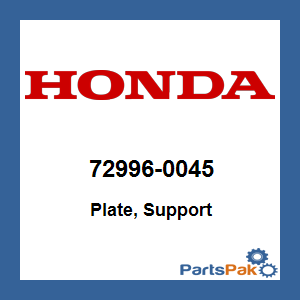 Honda 72996-0045 Plate, Support; 729960045