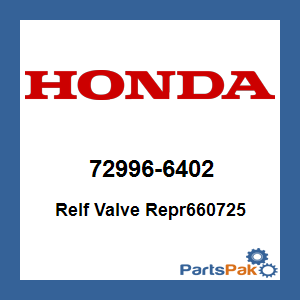 Honda 72996-6402 Relf Valve Repr660725; 729966402