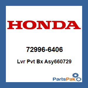 Honda 72996-6406 Lvr Pvt Bx Asy660729; 729966406