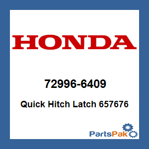 Honda 72996-6409 Quick Hitch Latch 657676; 729966409