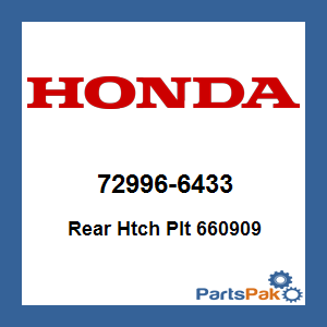 Honda 72996-6433 Rear Htch Plt 660909; 729966433