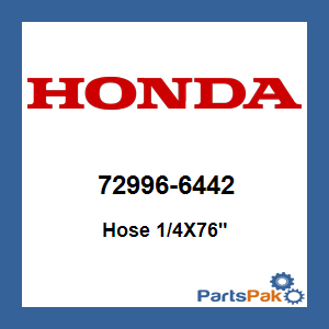Honda 72996-6442 Hose 1/4 X 76-inch ; 729966442