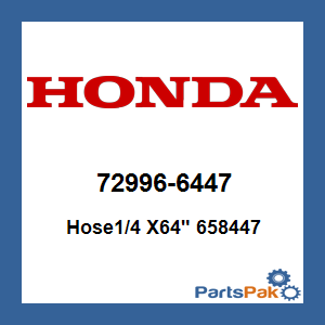 Honda 72996-6447 Hose, 1/4 X64-inch 658447; 729966447