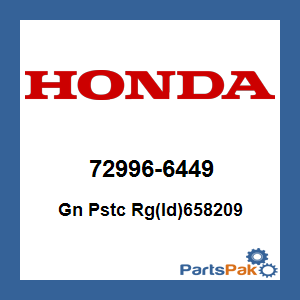 Honda 72996-6449 Gn Pstc Rg(Id)658209; 729966449