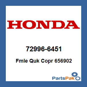 Honda 72996-6451 Fmle Quk Copr 656902; 729966451