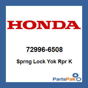 Honda 72996-6508 Sprng Lock Yok Rpr K; 729966508