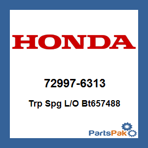 Honda 72997-6313 Trp Spg L/O Bt657488; 729976313