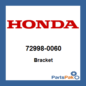 Honda 72998-0060 Bracket; 729980060