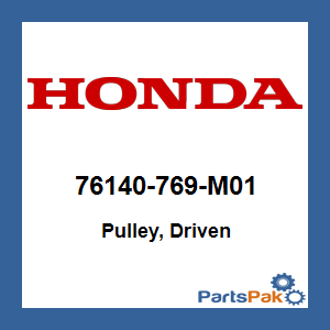 Honda 76140-769-M01 Pulley, Driven; 76140769M01