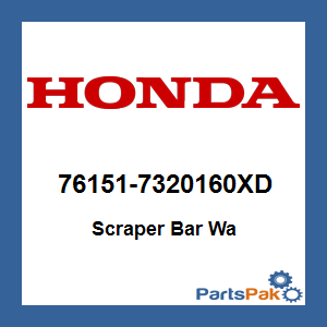 Honda 76151-7320160XD Scraper Bar Wa; 761517320160XD