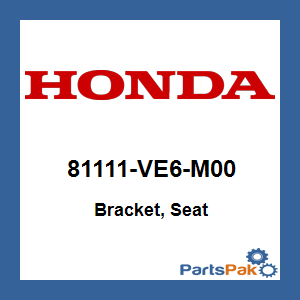 Honda 81111-VE6-M00 Bracket, Seat; 81111VE6M00