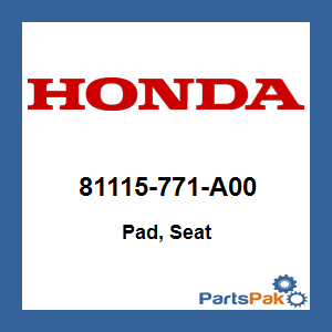 Honda 81115-771-A00 Pad, Seat; 81115771A00