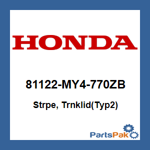 Honda 81122-MY4-770ZB Strpe, Trnklid(Typ2); 81122MY4770ZB