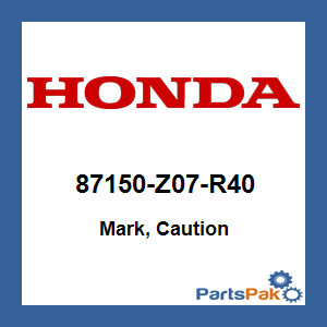 Honda 87150-Z07-R40 Mark, Caution; 87150Z07R40