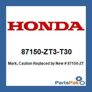 Honda 87150-ZT3-T30 Mark, Caution; New # 87150-ZT3-T32