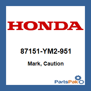Honda 87151-YM2-951 Mark, Caution; 87151YM2951