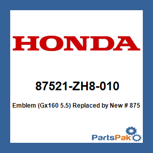Honda 87521-ZH8-010 Emblem (Gx160 5.5); New # 87521-ZH8-020
