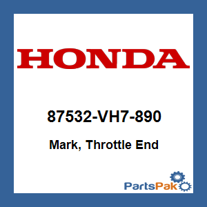 Honda 87532-VH7-890 Mark, Throttle End; 87532VH7890
