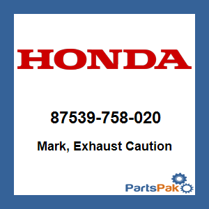 Honda 87539-758-020 Mark, Exhaust Caution; 87539758020