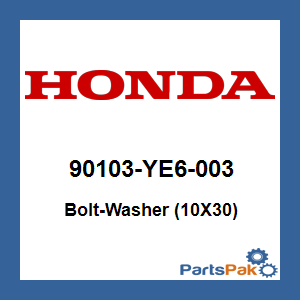 Honda 90103-YE6-003 Bolt-Washer (10X30); 90103YE6003