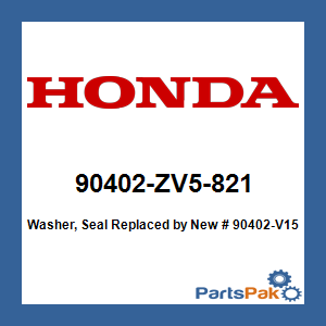Honda 90402-ZV5-821 Washer, Seal; New # 90402-V15-003