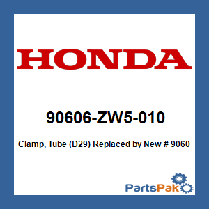 Honda 90606-ZW5-010 Clamp, Tube (D29); New # 90606-ZW5-030