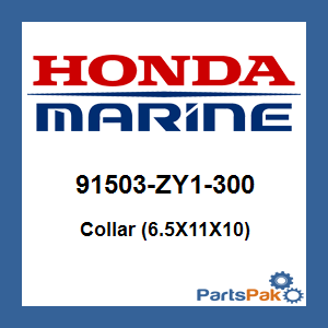 Honda 91503-ZY1-300 Collar (6.5X11X10); 91503ZY1300