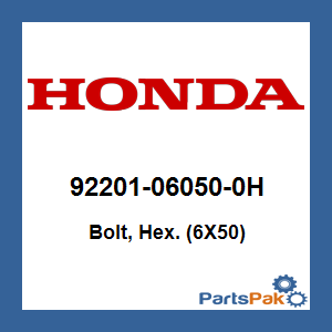 Honda 92201-06050-0H Bolt, Hex. (6X50); 92201060500H