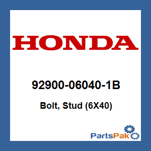 Honda 92900-06040-1B Bolt, Stud (6X40); 92900060401B