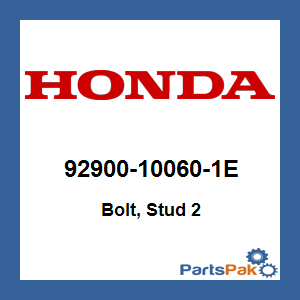 Honda 92900-10060-1E Bolt, Stud 2; 92900100601E
