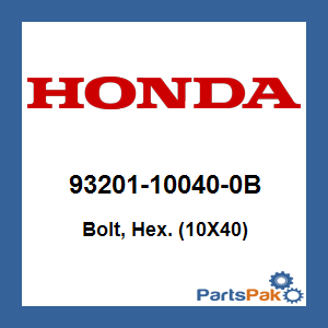 Honda 93201-10040-0B Bolt, Hex. (10X40); 93201100400B
