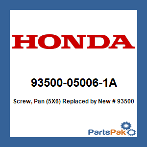 Honda 93500-05006-1A Screw, Pan (5X6); New # 93500-05006-0A