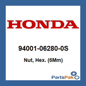 Honda 94001-06280-0S Nut, Hex. (6Mm); 94001062800S
