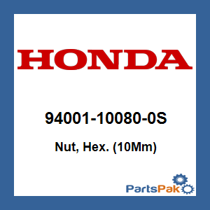 Honda 94001-10080-0S Nut, Hex. (10Mm); 94001100800S